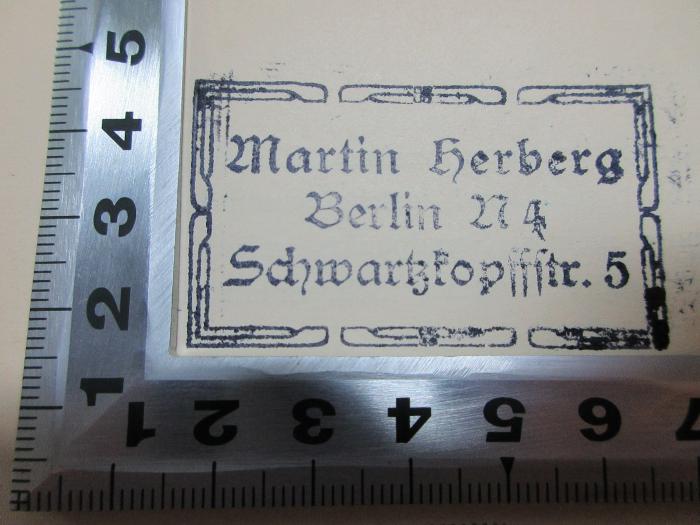 1 G 328 : Philosophische Fragen der Gegenwart (1885);- (Herberg, Martin), Stempel: Name, Ortsangabe; 'Martin Herberg
Berlin N 4
Schwartzkopffstr. 5'. 