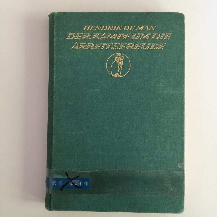 KI / MAN 1  : Der Kampf um die Arbeitsfreude. Eine Untersuchung auf Grund von Aussagen von 78 Industriearbeitern und Angestellten (1927)