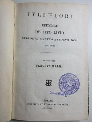 
10 F 267 : Iuli Flori Epitomae de Tito Livio bellorum omnium annorum DCC libri duo (1854)