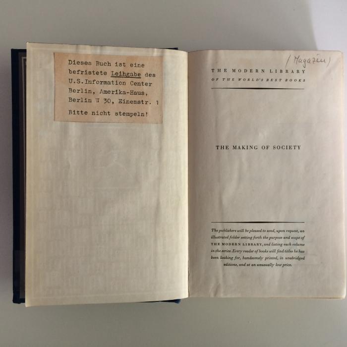 AI / MAK 1  : The Making of Socienty. An outline of Sociology  (1937);- (United States Information Center Berlin), Etikett: Notiz; 'Dieses Buch ist eine Befristete Leihgabe des U.S. Information Center Berlin, Amerika-Haus, Berlin W 30, Einemstr. 1 Bitte nicht stempeln!'.  (Prototyp)