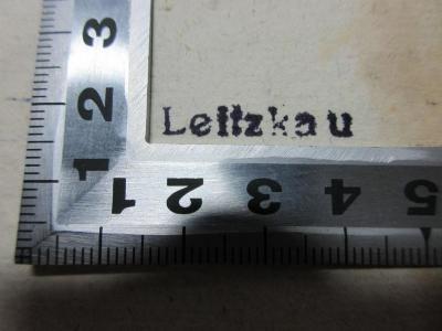 - (Leitzkau), Stempel: Name; 'Leitzkau'. ;
13 F 577-88 : Europäische Staats-Cantzley : darinnen zum Behuff der neuesten politischen-, Kirchen- und Reichshistorie was sowohl in Religions-Angelegenheiten merckwürdiges vorgefallen als in Staats- und Reichs-Geschäfften vor kurztem abgehandelt worden und zum Vorschein gekommen ist (1761)