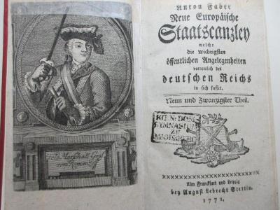13 F 578-29 : Neue europäische Staatscanzley welche die wichtigsten öffentlichen Angelegenheiten, vornemlich des Deutschen Reiches in sich fasset (1771)
