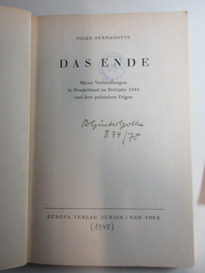 
10 F 408 : Das Ende : meine Verhandlungen in Deutschland im Frühjahr 1945 und ihre politischen Folgen (1945)