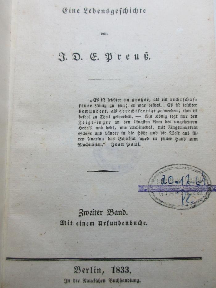
10 F 565-2 : Friedrich der Grosse : eine Lebensgeschichte : mit einem Urkundenbuche (1833)