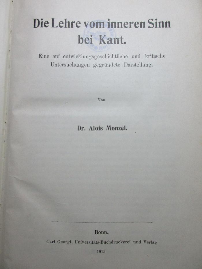 10 G 249 : Die Lehre vom inneren Sinn bei Kant : eine auf entwicklungsgeschichtliche und kritische Untersuchungen gegründete Darstellung (1913)