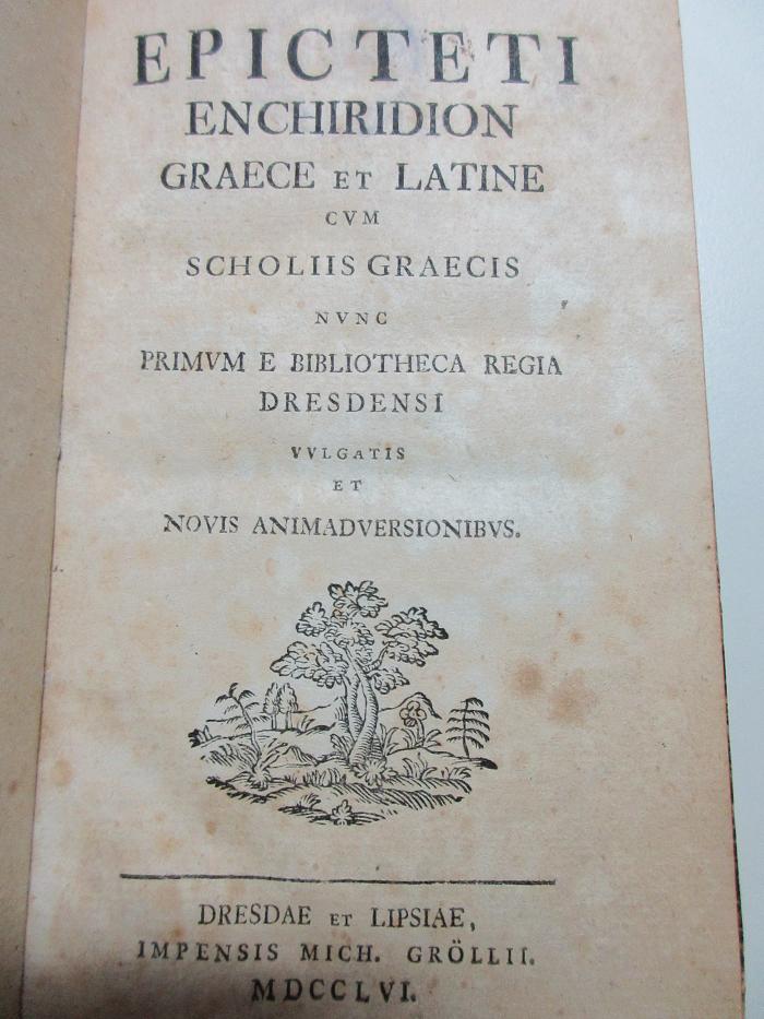 
10 G 287 : Enchiridion Græce et Latine cum Scholiis Graecis nunc Primum e Bebliotheca Regia Dresdensi vulgatis et novis animadversionibus (1756)