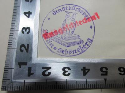 - (Stadtbücherei (Schöneberg, Berlin)), Stempel: Name, Ortsangabe, Abbildung, Berufsangabe/Titel/Branche; 'Stadtbücherei
Berlin-Schöneberg'.  (Prototyp);
10 G 179 : Kantiana : Vier Aufsätze zur Kantforschung und Kantkritik (1909)