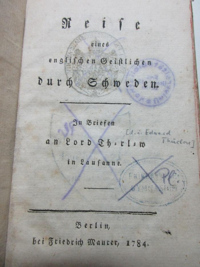 
10 G 226 : Reise eines englischen Geistlichen durch Schweden : in Briefen an Lord Thrlw. in Lausanne (1784)