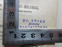 - (Abegg, Heinrich), Stempel: Name, Ortsangabe; 'Dr. Abegg
Danzig
Sandgrube 41.'. 