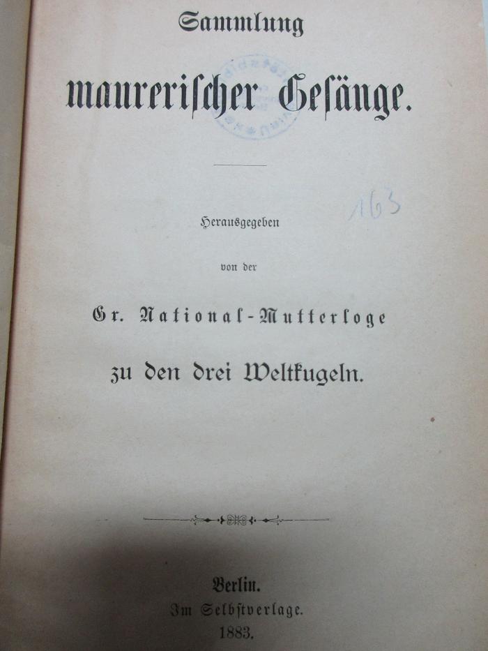 
1 G 355<a> : Sammlung maurerischer Gesänge (1883)</a>