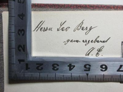 - (Berg, Leo;Eloesser, Arthur), Von Hand: Name, Initiale, Widmung; 'Herrn Leo Berg
ganz ergebenst[?]
A. E.[?]'. ;
1 N 32 : Literarische Porträts aus dem modernen Frankreich (1904)