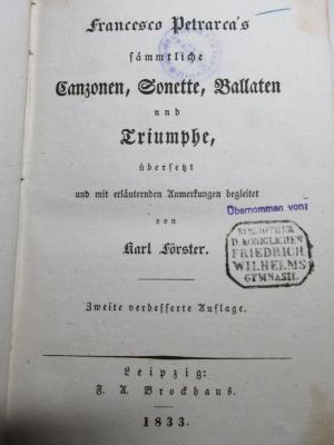 
1 N 44&lt;2a&gt; : Francesco Petrarca's sämmtliche Canzonen, Sonette, Ballaten und Triumphe (1833)
