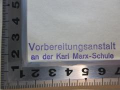 - (Vorbereitungsanstalt an der Karl Marx-Schule), Stempel: Name; 'Vorbereitungsanstalt
an der Karl Marx-Schule'. 