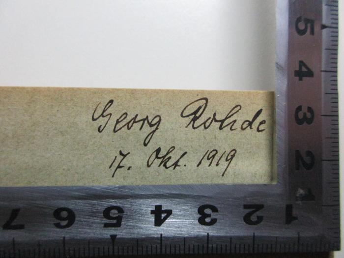10 G 336&lt;2&gt; : Aristotelis Ethica Nicomachea (1903);- (Rohde, Georg), Von Hand: Autogramm, Datum; 'Georg Rohde
17. Okt. 1919'. 