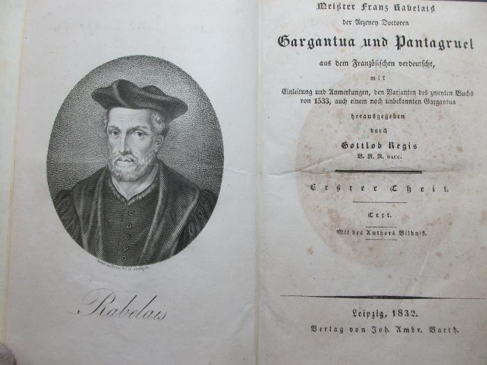 
1 N 46-1 : Gargantua und Pantagruel : mit Einleitung und Anmerkungen, den Varianten des zweyten Buchs von 1533, auch einem noch unbekannten Gargantua (1832)