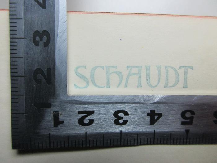 - (Schaudt, [?]), Stempel: Name; 'Schaudt'. ;1 N 12&lt;3&gt; : Dante's Göttliche Comödie (1900)