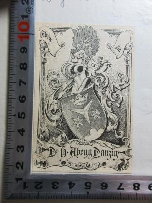 10 G 48-2 : Geschichte der Universität Heidelberg : nach handschriftlichen Quellen nebst den wichtigsten Urkunden (1864);- (Abegg, Heinrich), Etikett: Exlibris, Wappen, Name; 'Abth: No:
Dr. H. Abegg Danzig'. 