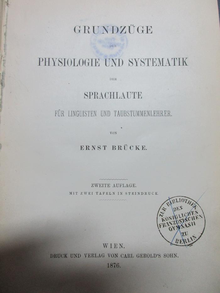 
10 I 54&lt;2&gt; : Grundzüge der Physiologie und Systematik der Sprachlaute für Linguisten und Taubstummenlehrer (1876)