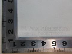 - (Müller-Burg, Max), Stempel: Name, Ortsangabe; 'Dr. Max Müller-Burg
Steglitz, Dijonstrasse 1.'. 