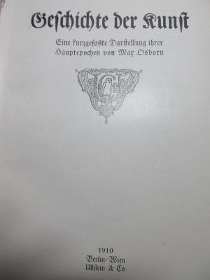 
10 H 67 : Geschichte der Kunst : eine kurzgefaßte Darstellung ihrer Hauptepochen (1910)