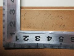 - (Glaser, Ernst), Von Hand: Autogramm, Datum; 'Ernst Glaser[?]
24.12.1910[?]'. 