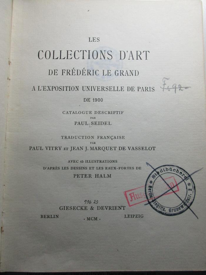 
10 H 45 : Les collections d'art de Frédéric le Grand à l'exposition universelle de Paris de 1900 : catalogue descriptif (1900)