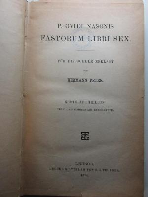 
10 K 308-1/2 : P. Ovidi Nasonis Fastorum libri sex : für die Schule erklärt (1874)