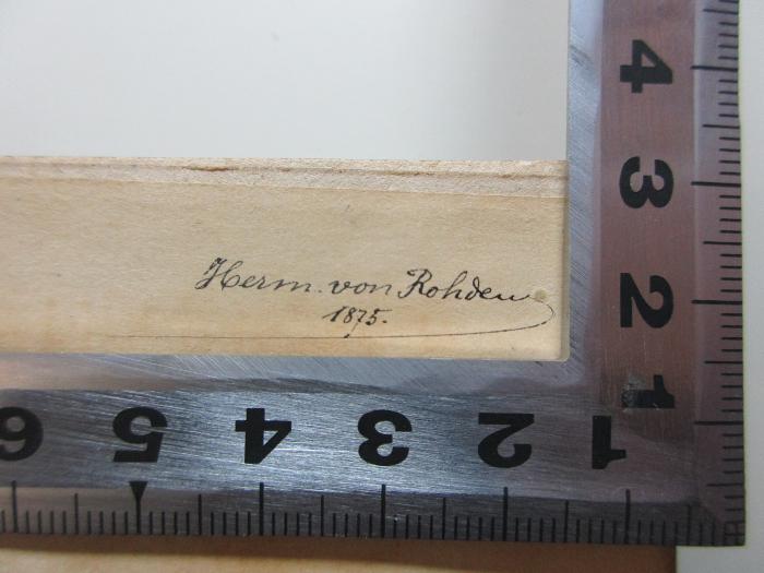 - (Rohden, Herm. von), Von Hand: Autogramm, Datum; 'Herm. von Rohden
1875'. ;10 K 31-2 : Aristides (1829)