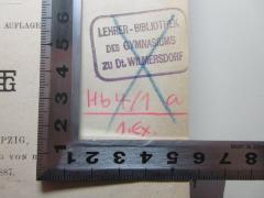 - (Lehrer-Bibliothek des Gymnasiums zu Dt. Wilmersdorf), Stempel: Name, Ortsangabe, Exemplarnummer; 'Lehrer-Bibliothek
des Gymnasiums
zu Dt. Wilmersdorf'. 
