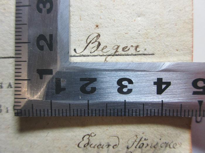 -, Von Hand: Autogramm; 'Beger.[?]';
10 K 267 : Carmina (1816)