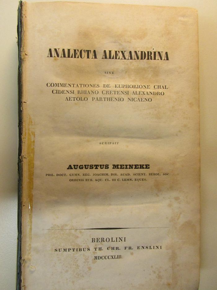 10 K 126 : Analecta Alexandrina : sive commentationes de Euphorione Chalcidensi, Rhiano Cretensi, Alexandro Aetolo, Parthenio Nicaeno (1843)