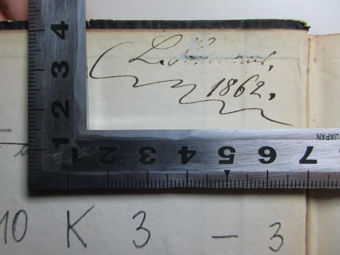 -, Von Hand: Autogramm, Datum; 'L[?]. [?]
1862.';
10 K 3-3 : Athenaei deipnosophistae : Continens lib. XIII - XV (1859)