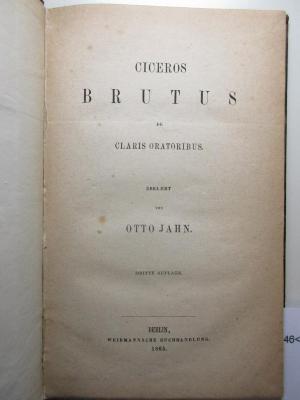 
10 K 146&lt;3&gt; : Ciceros Brutus de claris oratoribus (1865)