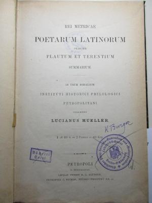 
10 K 447 : Rei metricae poetarum Latinorum praeter Plautum et Terentium summarium (1878)