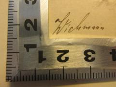 - (Wichmann, [?]), Von Hand: Autogramm; 'Wichmann'. 