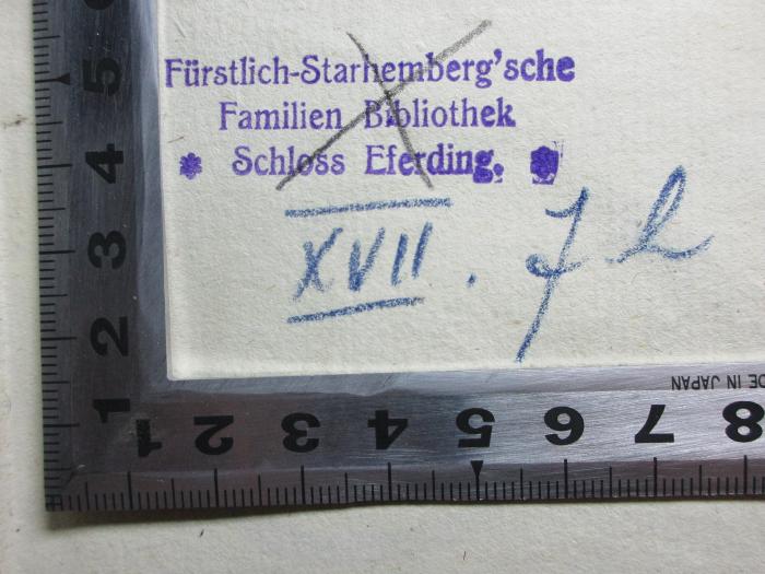 
10 L 299-1 : Leontine : ein Roman (1808);- (Fürstlich-Starhemberg'sche Familien Bibliothek Schloss Eferding), Stempel: Name; 'Fürstlich-Starhemberg'sche
Familien Bibliothek
Schloss Eferding.'. 