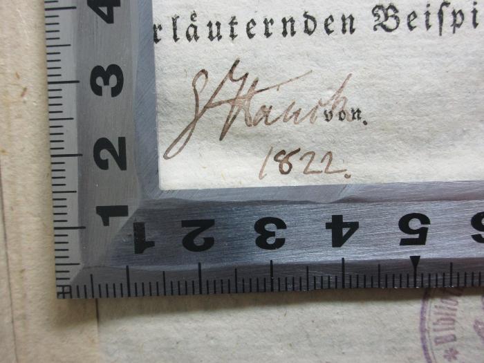 -, Von Hand: Autogramm, Datum; '[S. Harnik]
1822.';
10 L 228 : Anleitung zum richtigen Gebrauche der deutschen Sprache in erläuternden Beispielen (1813)
