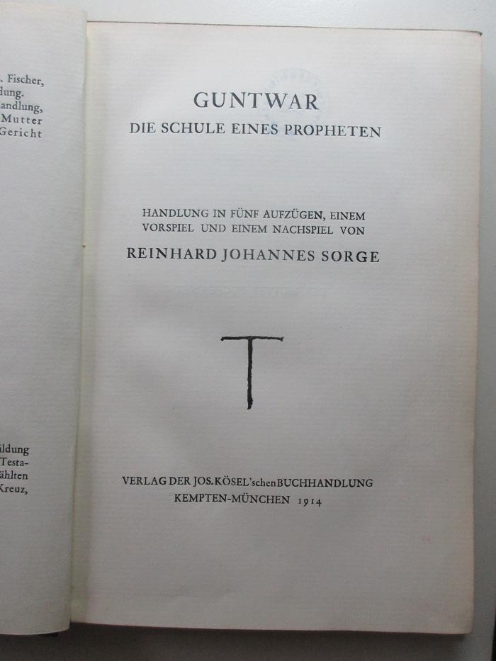 
10 L 367 : Guntwar : die Schule eines Propheten : Handlung in fünf Aufzügen, einem Vorspiel und einem Nachspiel (1914)