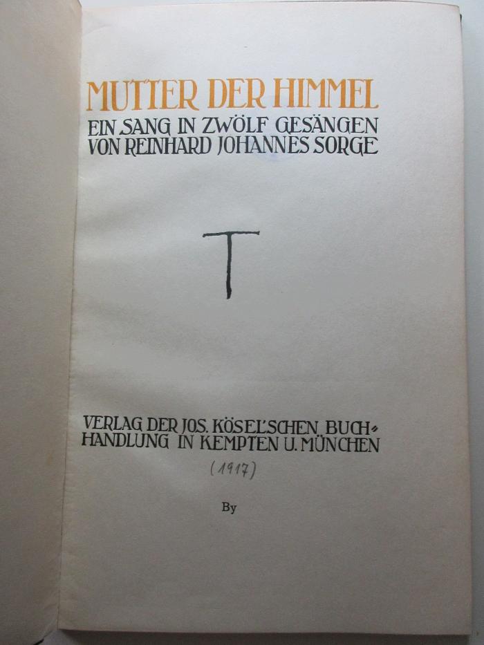 
10 L 368 : Mutter der Himmel : ein Sang in 12 Gesängen (1917)