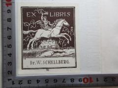 - (Schellberg, W. Dr.), Etikett: Exlibris, Name, Abbildung; 'Ex Libris
1919
Dr. W. Schellberg'. 