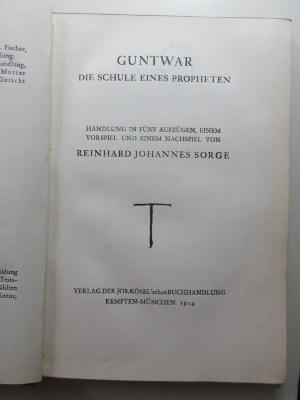 
10 L 367 : Guntwar : die Schule eines Propheten : Handlung in fünf Aufzügen, einem Vorspiel und einem Nachspiel (1914)