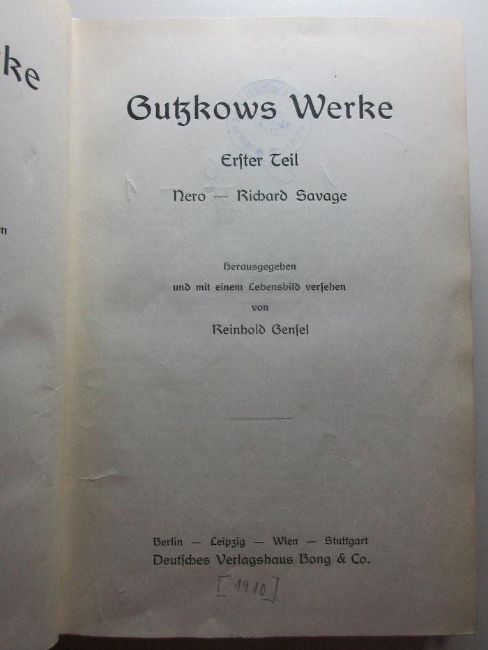 1 L 90/1-1/3 : Gutzkows Werke : Auswahl in zwölf Teilen : Nero - Richard Savage (1910)