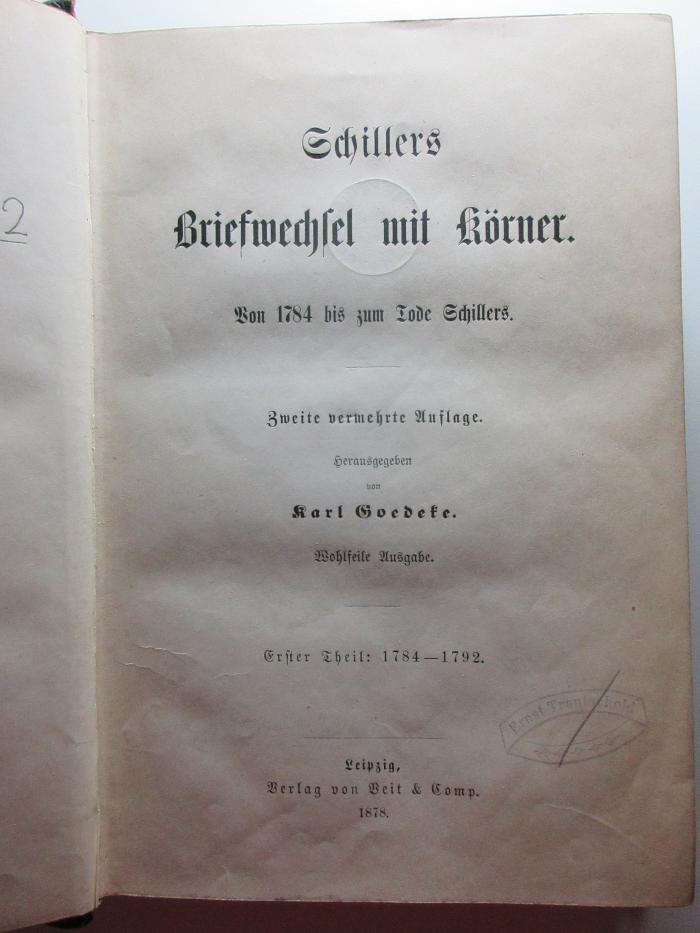 
1 L 93&lt;2b&gt;-1/2 : Schillers Briefwechsel mit Körner : von 1784 bis zum Tode Schillers : 1784 - 1792 (1878)