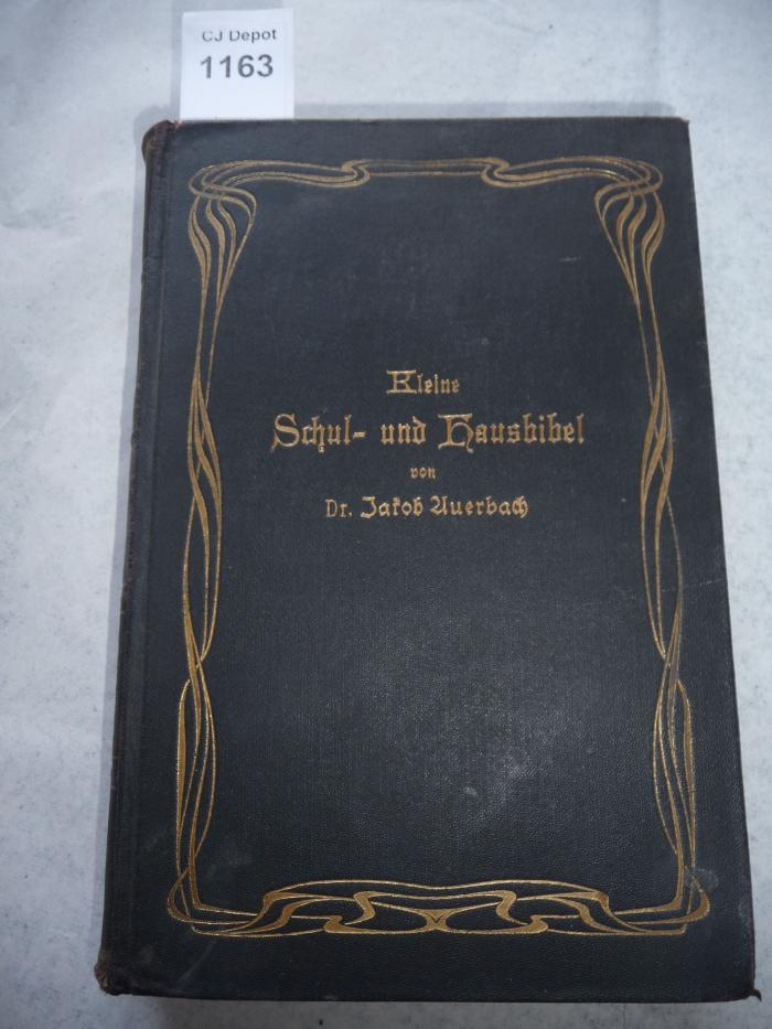  Kleine Schul- und Haus-Bibel. Geschichten und erbauliche Lesestücke aus den heiligen Schriften der Israeliten nebst einer Auswahl aus den Apokryphen und der Spruchweisheit der nachbiblischen Zeit. (1916)