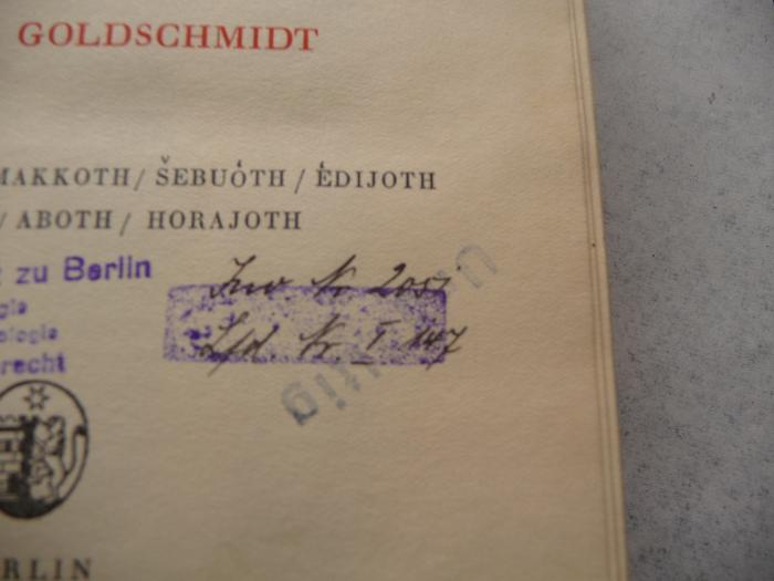  Der Babylonische Talmud. Synhedrin (2. Hälfte)/Makkoth/Ŝebuὁth/Édijoth/Áboda Zara/Aboth/Horajoth. (1934);-, Stempel: Besitzwechsel: ungültig, Annotation; 'Inv. Nr. 2057
Lfd. Nr. I 147
-Ungültig-'