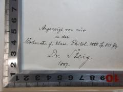 - (Steig, Reinhold), Von Hand: Autogramm, Datum, Notiz; 'Angezeigt von mir
in den
Worthenschr.[?] f. klass. Philol. 188 Sp. 551 folg.
Dr. Steig.
1887.'. 
