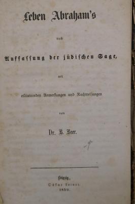 26A.000029 : Leben Abrahams nach Auffassung der jüdischen Sage : mit erläuternden Anmerkungen und Nachweisungen  (1859)
