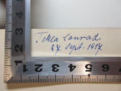 
1 L 19-1 : Chamissos Werke (1907);- (Conrad, Tekla), Von Hand: Autogramm, Datum; 'Tekla Conrad[?]
27. Sept. 1917.'. 