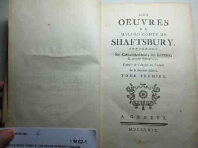 
1 M 62-1 : Les oeuvres de Mylord Comte des Shaftsbury : contenant ses caracteristicks, ses lettres &amp; autres ouvrages (1769)