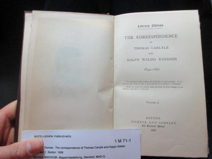 1 M 71-1 : The correspondence of Thomas Carlyle and Ralph Waldo Emerson : 1834 - 1872 (1888)